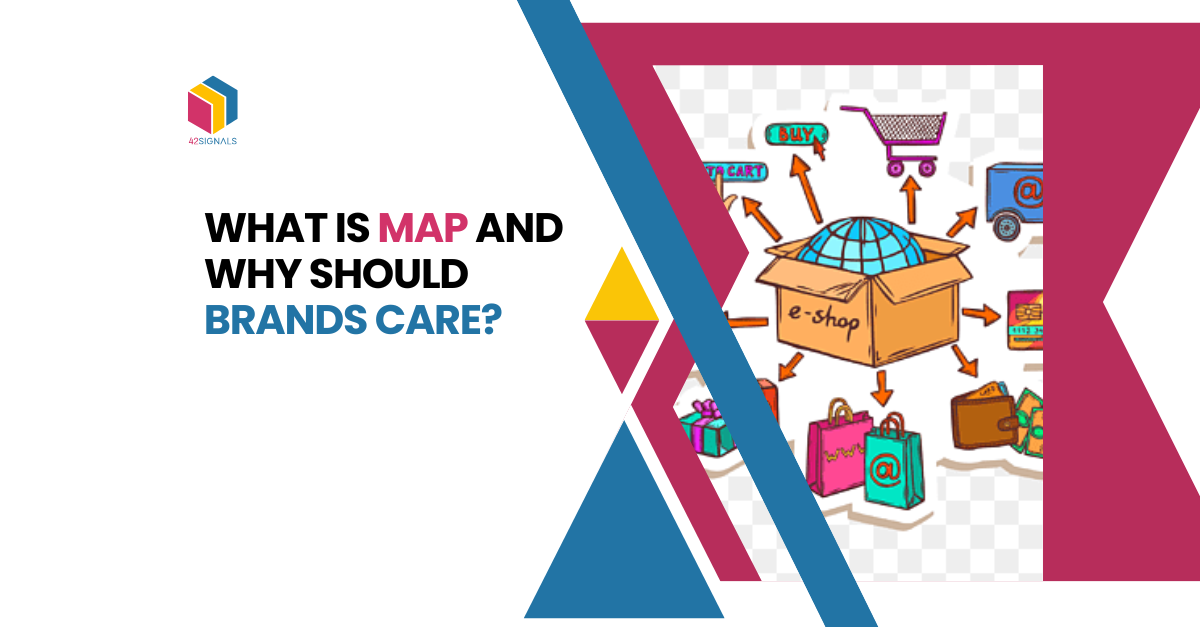 What is MAP and Why Should Brands Care?