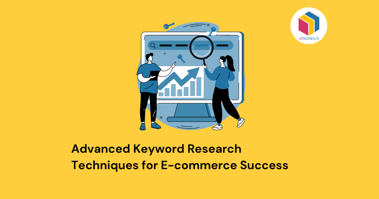 Advanced Keyword Research Techniques for E-commerce Success