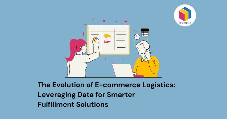 The Evolution of E-commerce Logistics: Leveraging Data for Smarter Fulfillment Solutions