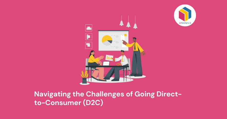Navigating the Challenges of Going Direct-to-Consumer (D2C)