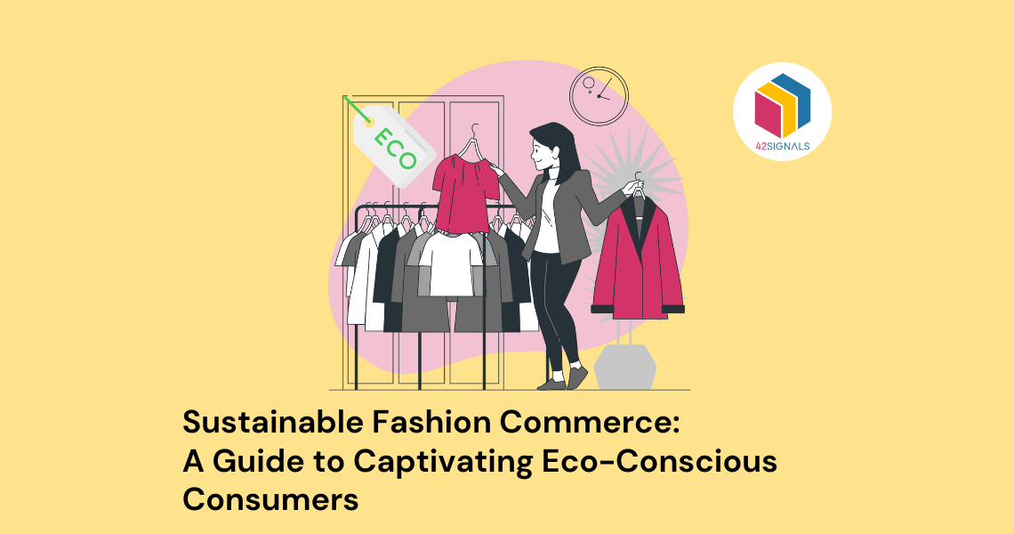 Engaging with eco-conscious shoppers for fashion commerce brands