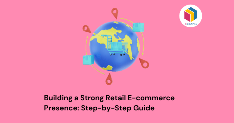 Step-by-step guide to building a strong retail e-commerce strategy