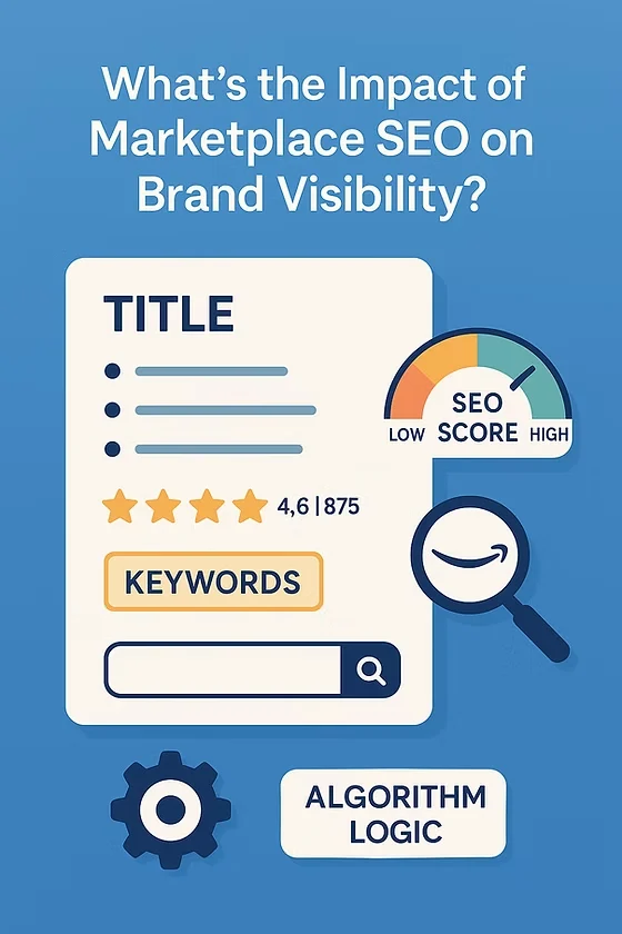 what’s the impact of marketplace SEO on brand visibility